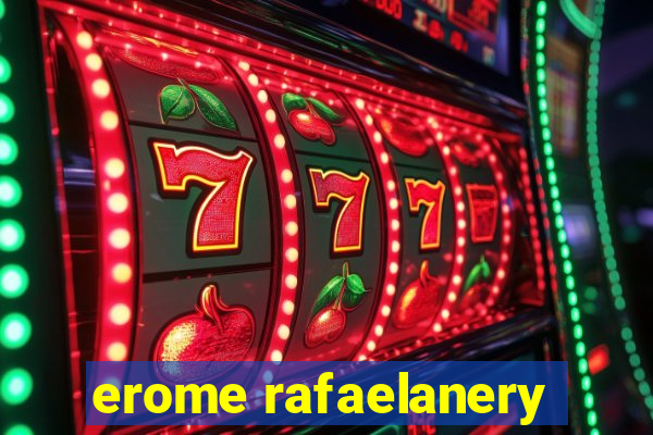 erome rafaelanery